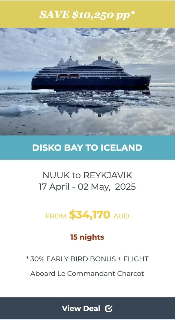 DISKO BAY TO ICELAND Arctic Ponant Criuse deal